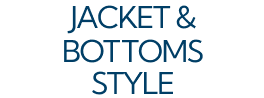 JACKET & BOTTOMS STYLE
