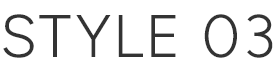 STYLE 3