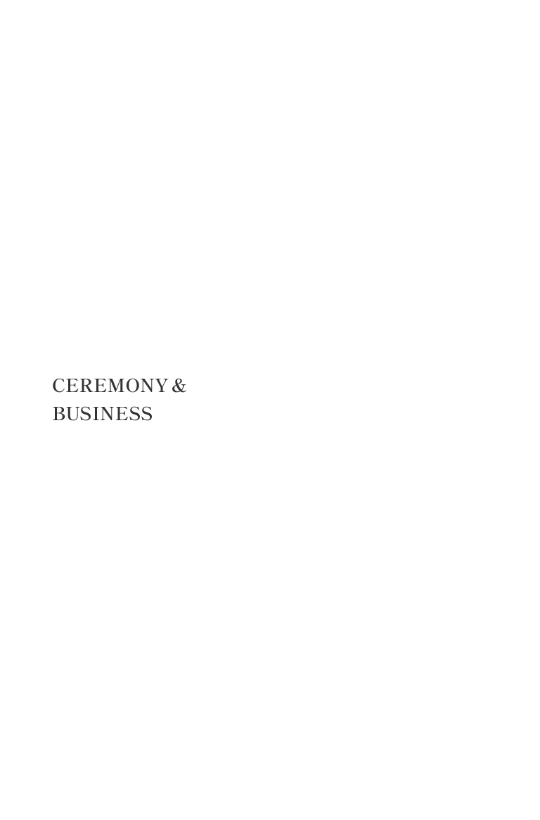 CEREMONY & BUSINESS